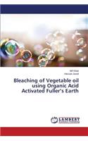 Bleaching of Vegetable oil using Organic Acid Activated Fuller's Earth