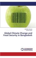 Global Climate Change and Food Security in Bangladesh