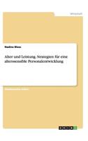 Alter und Leistung. Strategien für eine alterssensible Personalentwicklung: (German)