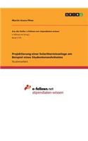 Projektierung einer Solarthermieanlage am Beispiel eines Studentenwohnheims: (German)