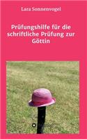 Prüfungshilfe für die schriftliche Prüfung zur Göttin