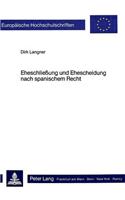 Eheschliessung Und Ehescheidung Nach Spanischem Recht