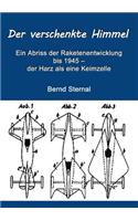 verschenkte Himmel: Ein Abriss der Raketenentwicklung bis 1945 - der Harz als eine Keimzelle