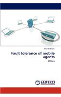 Fault tolerance of mobile agents