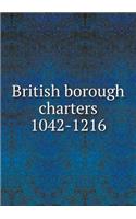British borough charters 1042-1216: (English)
