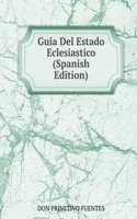 Guia Del Estado Eclesiastico (Spanish Edition)
