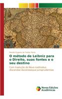O método de Leibniz para o Direito, suas fontes e o seu destino: (Portuguese)