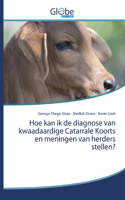 Hoe kan ik de diagnose van kwaadaardige Catarrale Koorts en meningen van herders stellen?