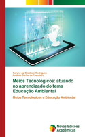 Meios Tecnológicos: atuando no aprendizado do tema Educação Ambiental