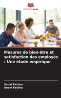 Mesures de bien-être et satisfaction des employés: Une étude empirique