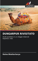 Dungarpur Rivisitato