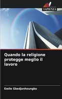 Quando la religione protegge meglio il lavoro