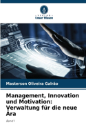 Management, Innovation und Motivation