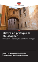 Mettre en pratique le philosopher