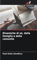 Dinamiche di sé, della famiglia e della comunità