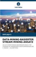Data-Mining-Basierter Stream-Mining-Ansatz