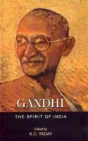 Gandhi ; The Spirit of India