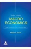 Analyzing Macro Economics: A Toolkit For Managers, Executives & Students