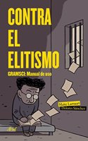 Contra el elitismo: Gramsci: Manual de uso