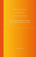 Pentecostal Churches in Transition: Analysing the Developing Ecclesiology of the Assemblies of God in Australia