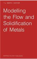 Modelling the Flow and Solidification of Metals