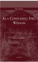 As a Consuming Fire, Wisdom