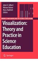 Visualization: Theory and Practice in Science Education