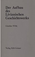 Der  Aufbau des Livianischen Geschichtswerks