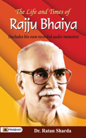 Life and Times of Rajju Bhaiya (Includes his own recorded audio memories)