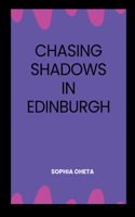 Chasing Shadows in Edinburgh