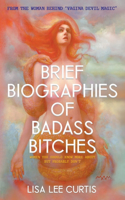 Brief Biographies of Badass Bitches