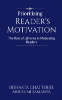 Prioritizing Reader's Motivation: The Role of Libraries in Motivating Readers
