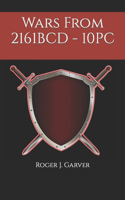 Wars From 2161BCD - 10PC