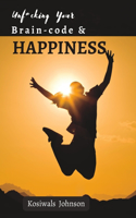 Unf+cking Your Brain-code and Happiness: Get out of your brain and step into Happiness