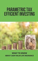 Parametric Tax Efficient Investing