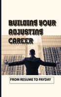 Building Your Adjusting Career