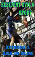 Resident Evil 6 Story: Episode 1. Ada in Blue