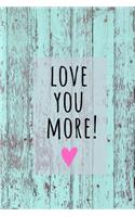 I Love You More!