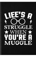 Life's a Struggle When You're a Muggle