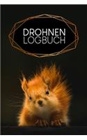 Drohnen Logbuch: Logbuch für Drohnen Flieger zur Dokumentation von Flügen mit Drohnen und Multicoptern - Motiv: Eichhörnchen