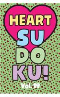 Heart Sudoku Vol. 19: Play 9x9 Grid Heart Color Sudoku Easy Volume 1-40 Coloring Book Pencil Crayons Valentines Become A Sudoku Expert Paper Logic Games Become Smarter Br