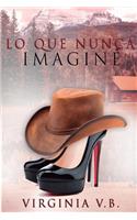 Lo que nunca imaginé