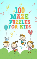 100 Maze Puzzles for Kids: Maze Activity Book for Developing Problem Solving Skills, Spatial Awareness, and Critical Thinking Skills. V5