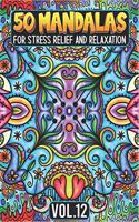 50 Mandalas for Stress Relief and Relaxation Volume 12