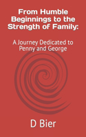 From Humble Beginnings to the Strength of Family
