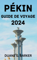 Pékin Guide de Voyage 2024.