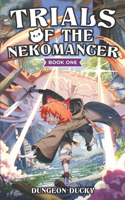 Trials of the Nekomancer: A Comedy LitRPG Isekai Adventure(1 Trials of the Nekomancer)