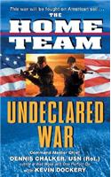 The Home Team: Undeclared War(Home Team Series)