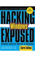 Hacking Exposed Windows: Microsoft Windows Security Secrets and Solutions, Third Edition: Windows Security Secrets &amp; Solutions