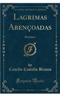 Lagrimas Abençoadas: Romance (Classic Reprint)(Portuguese)